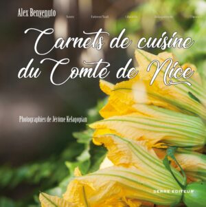 Carnets de cuisine du Comté de Nice Alex Benvenuto
