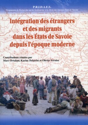 Intégration des étrangers et des migrants   dans les Etats de Savoie depuis l’époque moderne