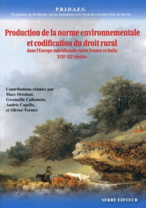 Production de la norme environnementale  et codification du droit rural  dans l’Europe méridionale entre France