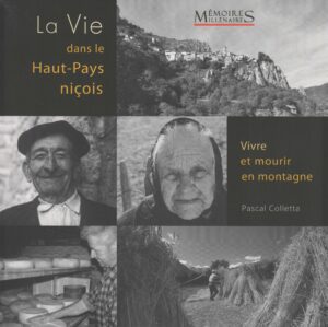 La vie dans le Haut-Pays niçois – Vivre et mourir en montagne
