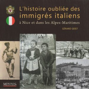 L’histoire oubliée des immigrés italiens à Nice et dans les Alpes-Maritimes