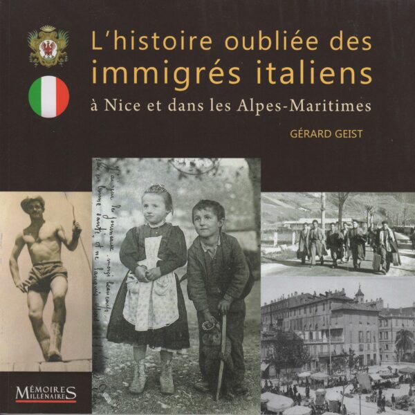 L’histoire oubliée des immigrés italiens à Nice et dans les Alpes-Maritimes