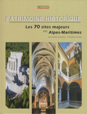 Patrimoine Historique – Les 70 sites majeurs des Alpes-Maritimes