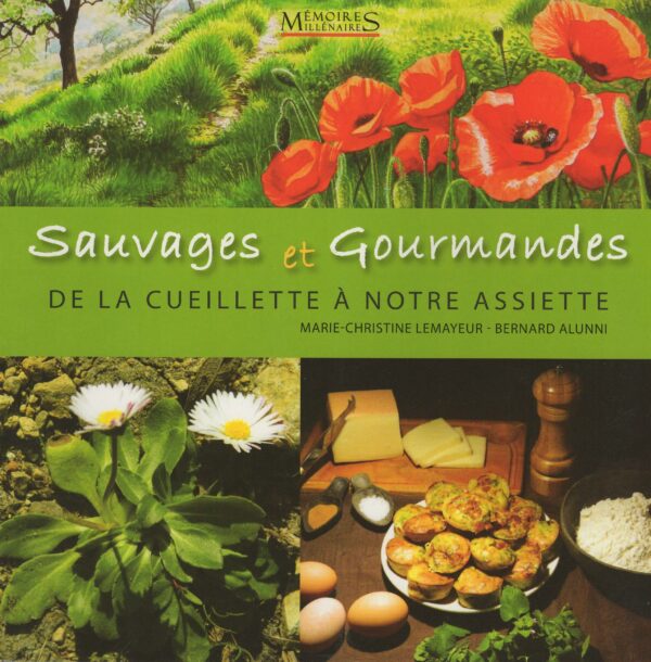 Sauvages et gourmands de la cueillette à notre assiette